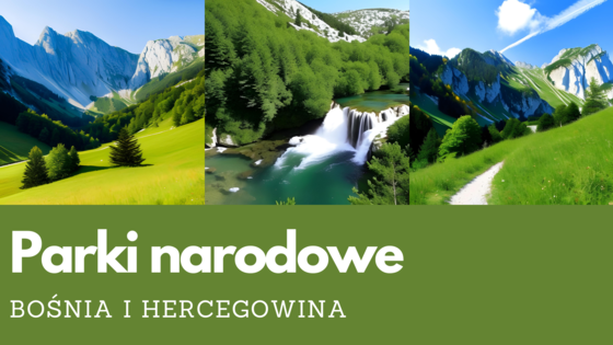 Parki narodowe Bośni i Hercegowiny